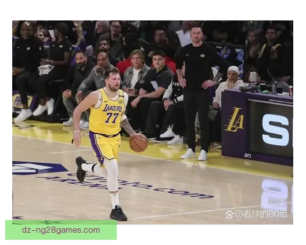 湖人齐整迎快船东契奇归来大战